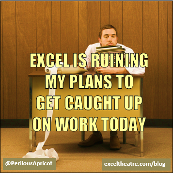 Excel is ruining all of my plans to get caught up on work today  http://exceltheatre.com/blog/