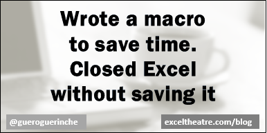 Wrote a macro to save time. Closed Excel without saving it. http://exceltheatre.com/blog/