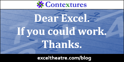 Dear Excel. If you could work. Thanks. http://exceltheatre.com/blog/