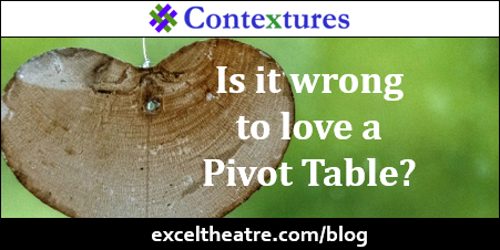 Is it wrong to love a Pivot Table? http://exceltheatre.com/blog/