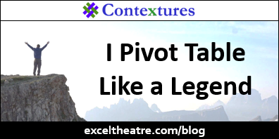 I Pivot Table Like a Legend http://exceltheatre.com/blog/