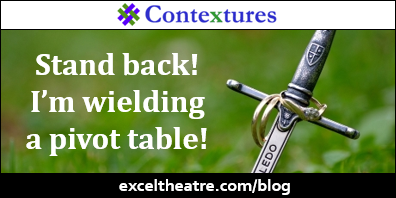 Stand back! I’m wielding a pivot table http://exceltheatre.com/blog/