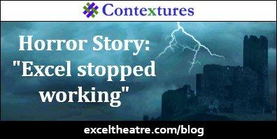 Horror Story: "Excel stopped working" http://exceltheatre.com/blog/