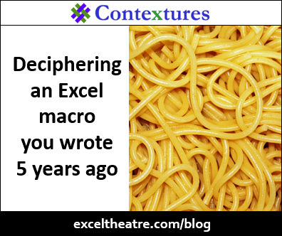 Deciphering an Excel macro you wrote 5 years ago http://exceltheatre.com/blog/