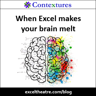 When Excel makes your brain melt http://exceltheatre.com/blog/