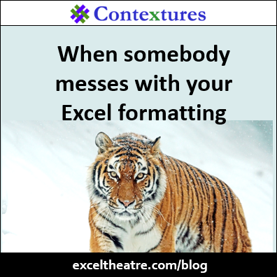 When somebody messes with your Excel formatting http://exceltheatre.com/blog/
