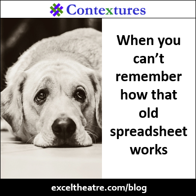 When you can’t remember how that old spreadsheet works http://exceltheatre.com/blog/