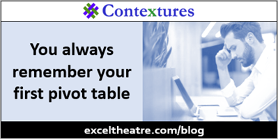 You always remember your first pivot table 