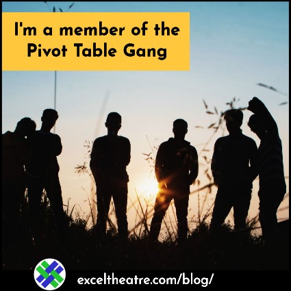 Excel meme: I'm a member of the Pivot Table Gang