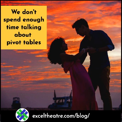 Excel meme: We don't spend enough time talking about pivot tables!