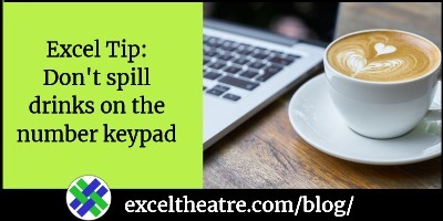 Excel Tip: Don't spill drinks on the number keypad