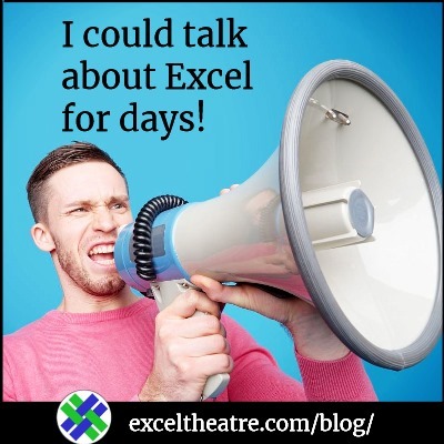 I could talk about Excel for days!