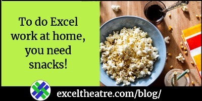 To do Excel work at home, you need snacks!