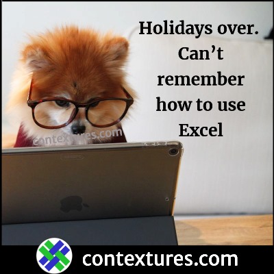 Holidays over. Can't remember how to use Excel